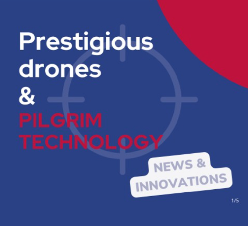 Prestigious drones & Pilgrim Technology Prestigious drones & Pilgrim Technology